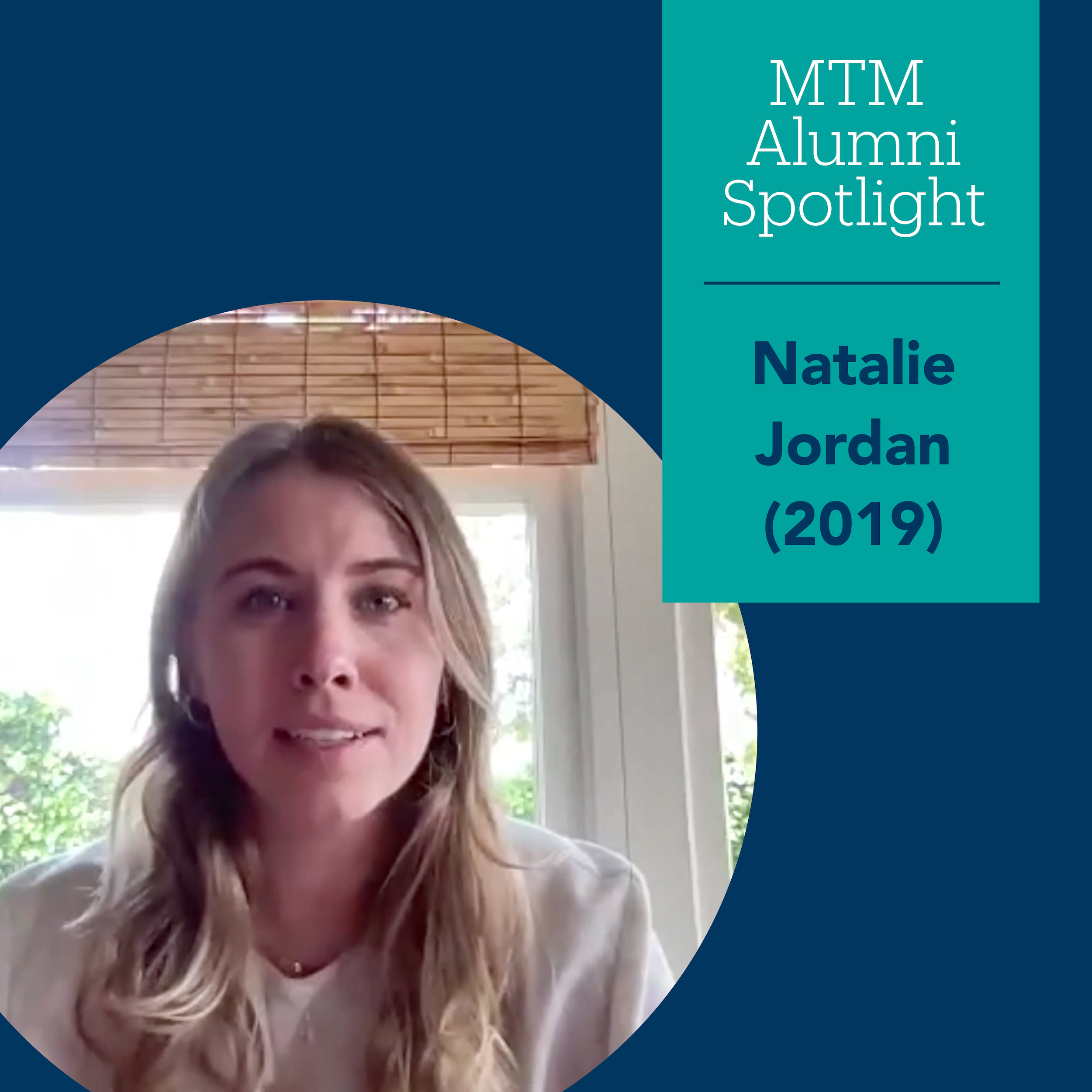 Profile Photo of Natalie Jordan with text that reads MTM Alumni Spotlight Natalie Jordan (2019)