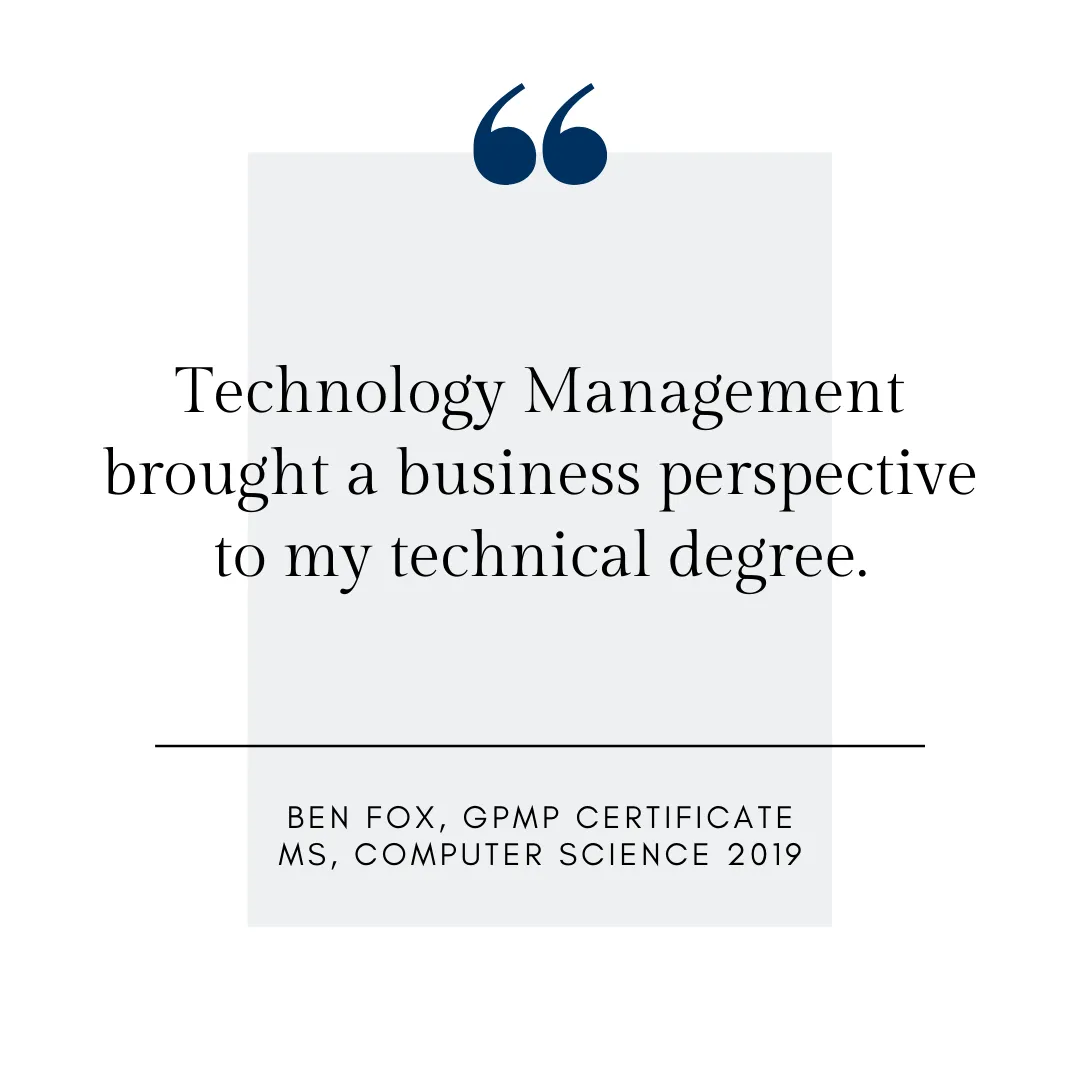 Technology management brought a business perspective to my technical degree.
